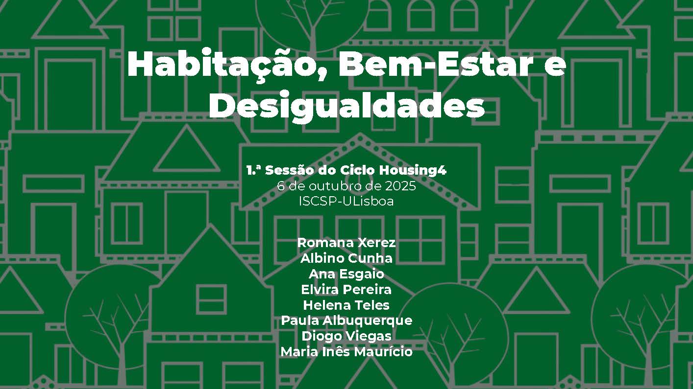 Projeto realiza a 1.ª Sessão do Ciclo Housing4 | Habitação, Bem-Estar e Desigualdades